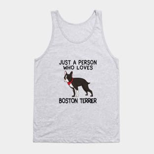 “Just a person who loves BOSTON TERRIER” Tank Top